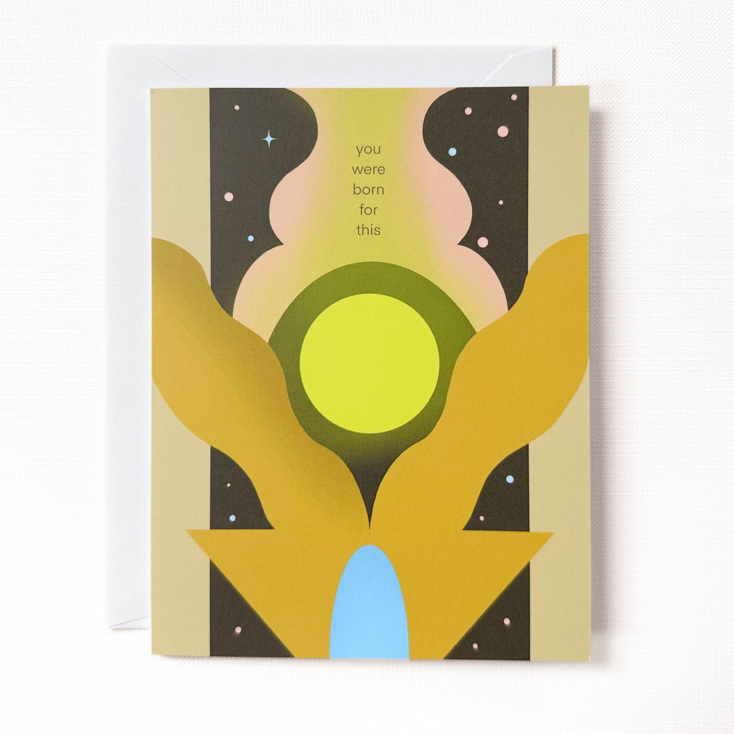 You Were Born For This greeting card