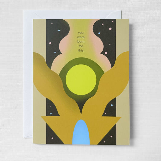 You Were Born For This greeting card